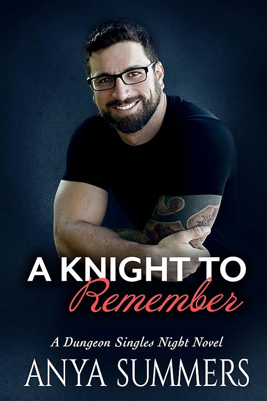 A Knight To Remember (Dungeon Singles Night Book 6) by Anya Summers