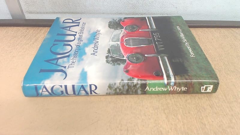 Jaguar, the history of a great British car by Andrew Whyte