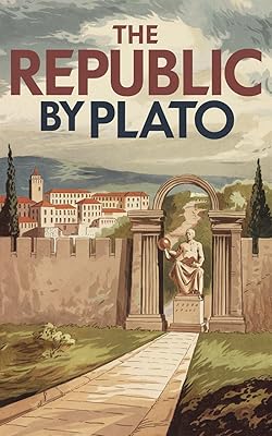 The Republic by Plato: A Timeless Classic on Justice, Morality, and the Ideal Society (Grapevine Edition)