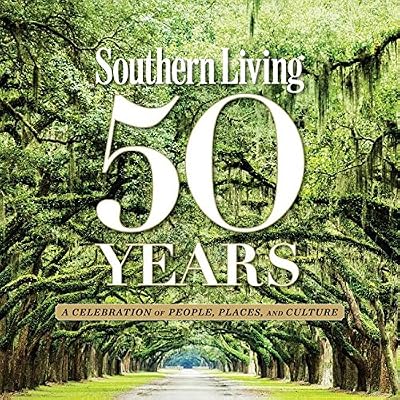 Southern Living 50 Years: A Celebration of People, Places, and Culture