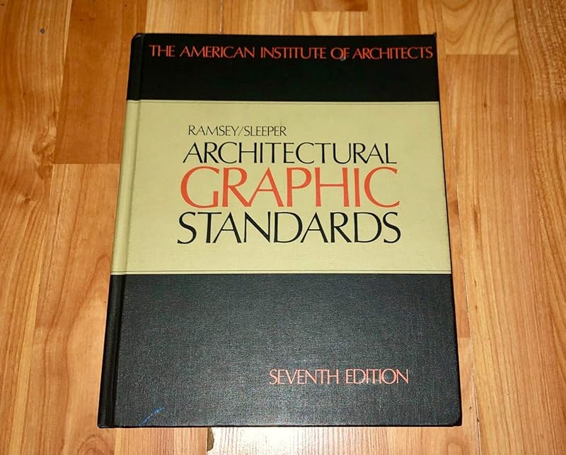 Architectural Graphic Standards - 7th Edition by Charles George Ramsey