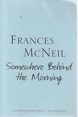 Somewhere Behind the Morning