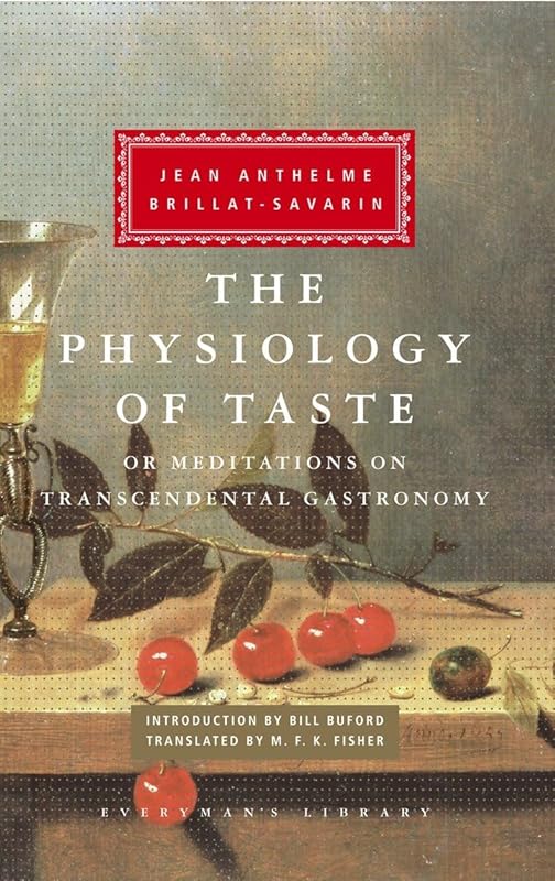 The Physiology of Taste: or Meditations on Transcendental Gastronomy (Everyman's Library) by Brillat-Savarin Jean Anthelme