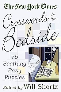 The New York Times Crosswords for Your Bedside: 75 Soothing, Easy Puzzles (New York Times Crossword Puzzles)