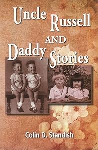 Uncle Russell & Daddy Stories by Colin D. Standish