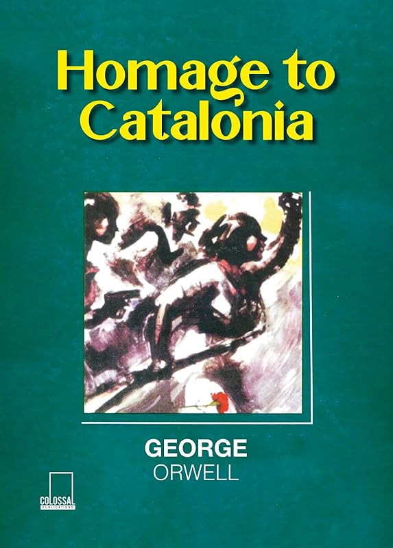 HOMAGE TO CATALONIA by GEORGE ORWELL