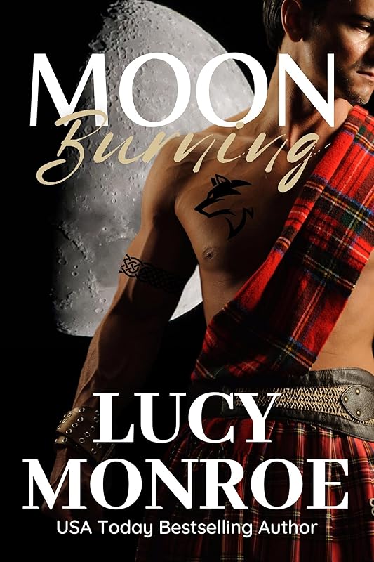 Moon Burning: An Enemies to Lovers Fantasy Historical Romance (Children of the Moon Book 3) by Lucy Monroe