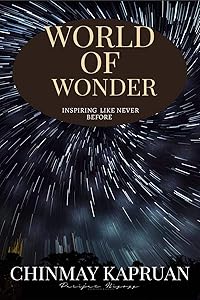 World of Wonder by Chinmay Kapruan