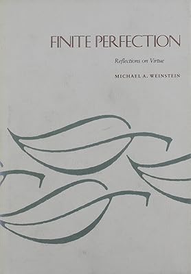 Finite Perfection: Reflections on Virtue