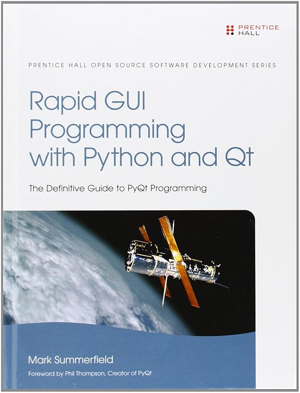 Rapid GUI Programming with Python and Qt (Prentice Hall Open Source Software Development) by Mark Summerfield