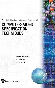 COMPUTER-AIDED SPECIFICATION TECHNIQUES (World Scientific Computer Science) by Janos Demetrovics