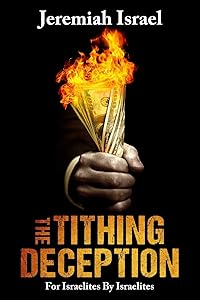 The Tithing Deception: For Israelites by Israelites by Jeremiah Israel