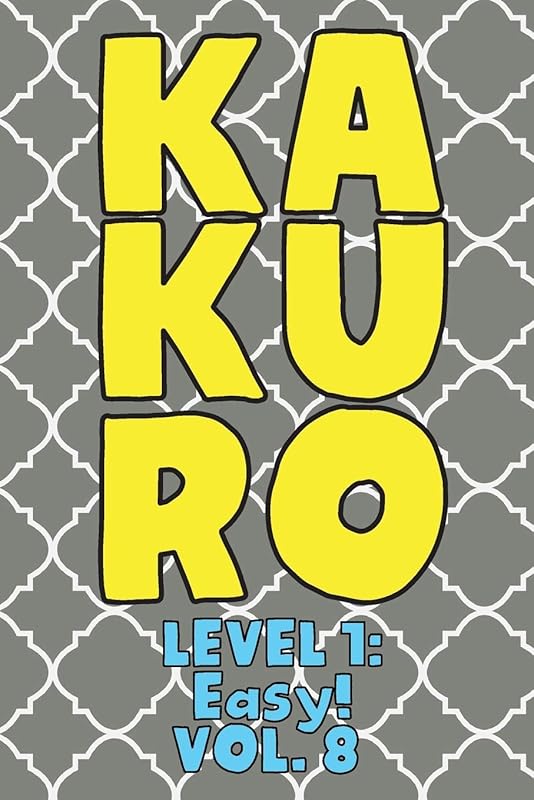 Kakuro Level 1: Easy! Vol. 8: Play Kakuro 11x11 Grid Easy Level Number Based Crossword Puzzle Popular Travel Vacation Games Japanese Mathematical ... Fun for All Ages Kids to Adult Gifts by Brainiac Sudoku