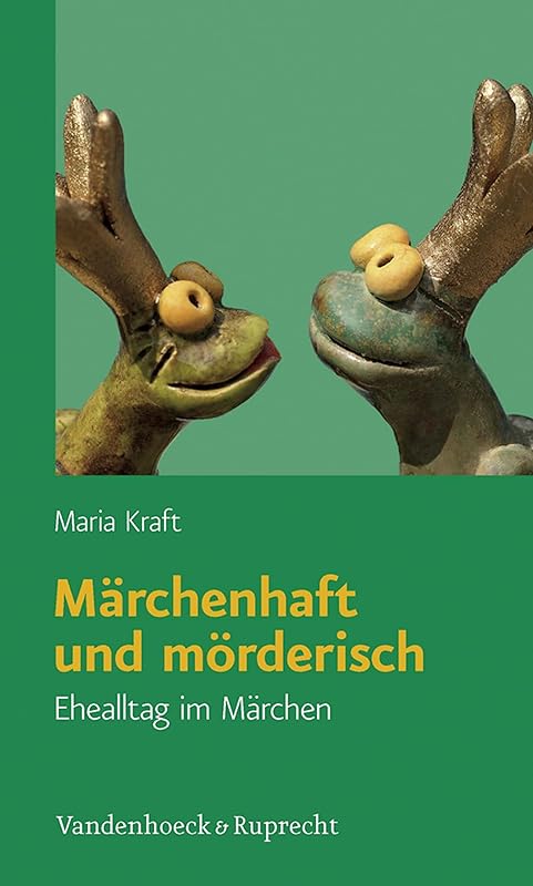 Märchenhaft und mörderisch: Ehealltag im Märchen (German Edition) by Maria Kraft
