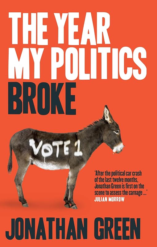 The Year My Politics Broke by Jonathan Green