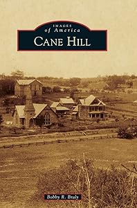 Cane Hill by Bobby R Braly