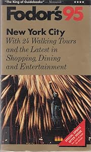 New York City '95: With 24 Walking Tours and the Latest in Shopping, Dining and Entertainment (Fodor's) by Fodor's
