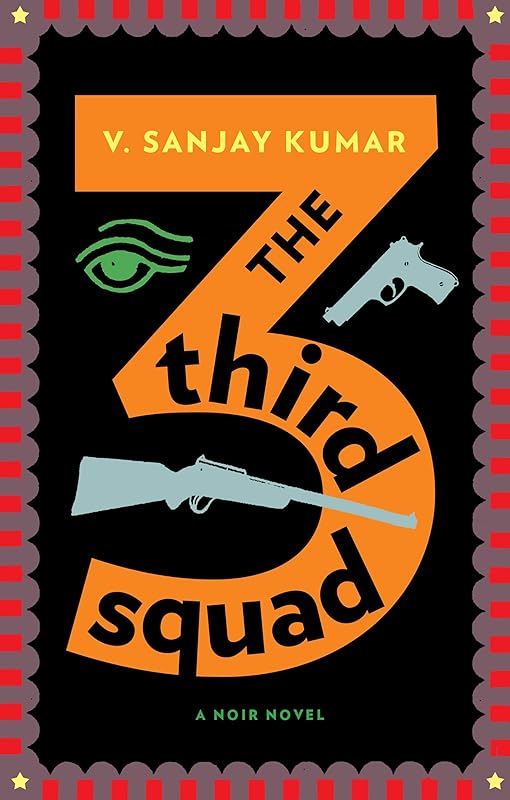 The Third Squad: A Noir Novel by V. Sanjay Kumar