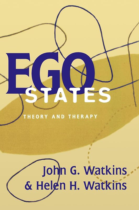 Ego States: Theory and Therapy by Helen H. Watkins