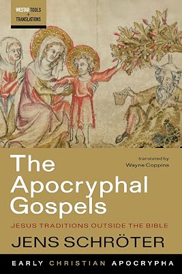 The Apocryphal Gospels: Jesus Traditions outside the Bible (Westar Tools and Translations)