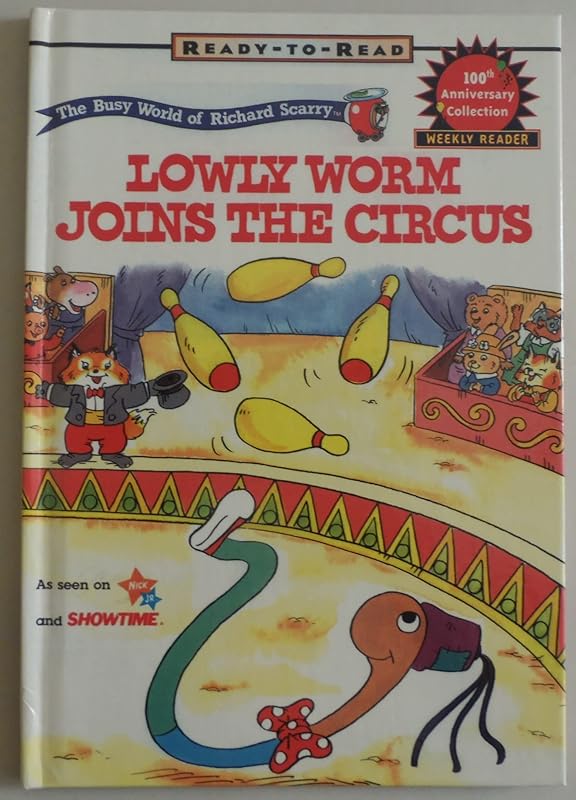 RICHARD SCARRYS READY TO READ BOOKS LOWLY WORM JOINS THE CIRCUS (The Busy World of Richard Scarry) by Richard Scarry