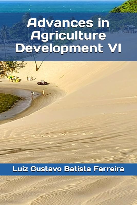 Advances in Agriculture Development VI by Luiz Gustavo Batista Ferreira
