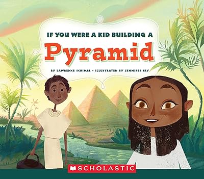 If You Were a Kid Building a Pyramid (If You Were a Kid)