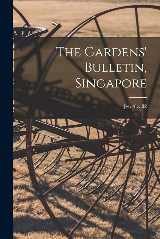 The Gardens' Bulletin, Singapore; [ser.4]: v.32 by Anonymous
