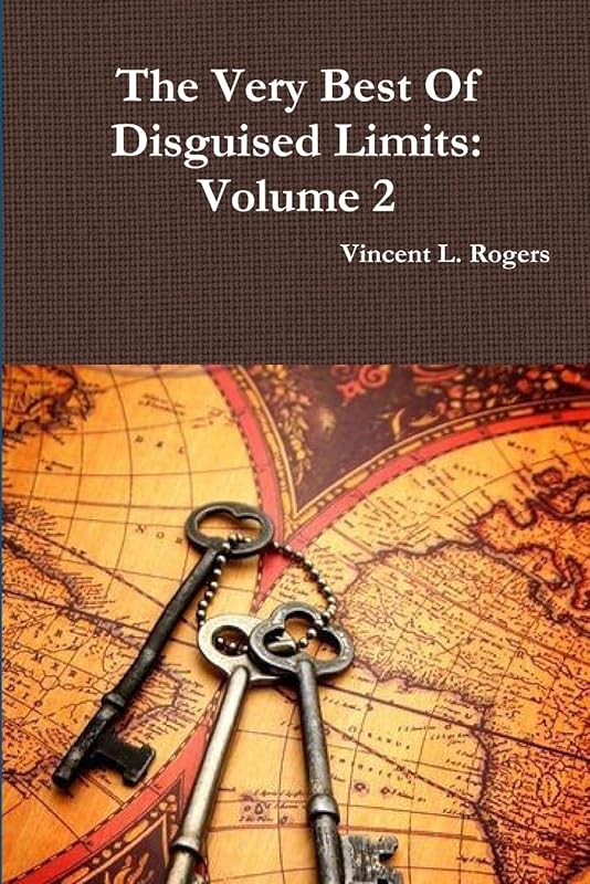 The Very Best of Disguised Limits: Volume 2 by Vincent L. Rogers