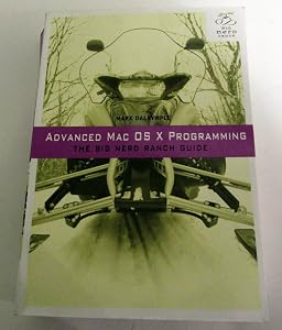Advanced Mac OSX Programming: The Big Nerd Ranch Guide (Big Nerd Ranch Guides) by Mark Dalrymple