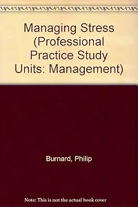 Managing Stress (Professional Practice Study Units: Management)