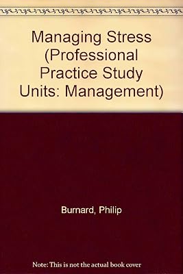 Managing Stress (Professional Practice Study Units: Management)
