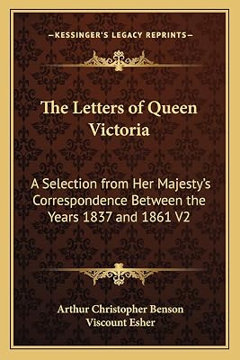 The Letters of Queen Victoria: A Selection from Her Majesty's Correspondence Between the Years 1837 and 1861 V2