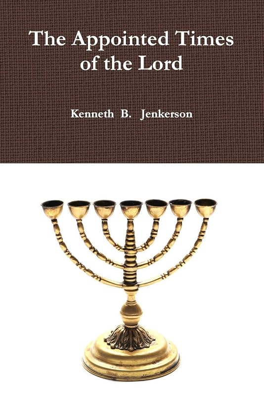 The Appointed Times of the Lord by Kennth  B Jenkerson
