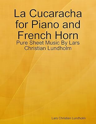 La Cucaracha for Piano and French Horn - Pure Sheet Music By Lars Christian Lundholm