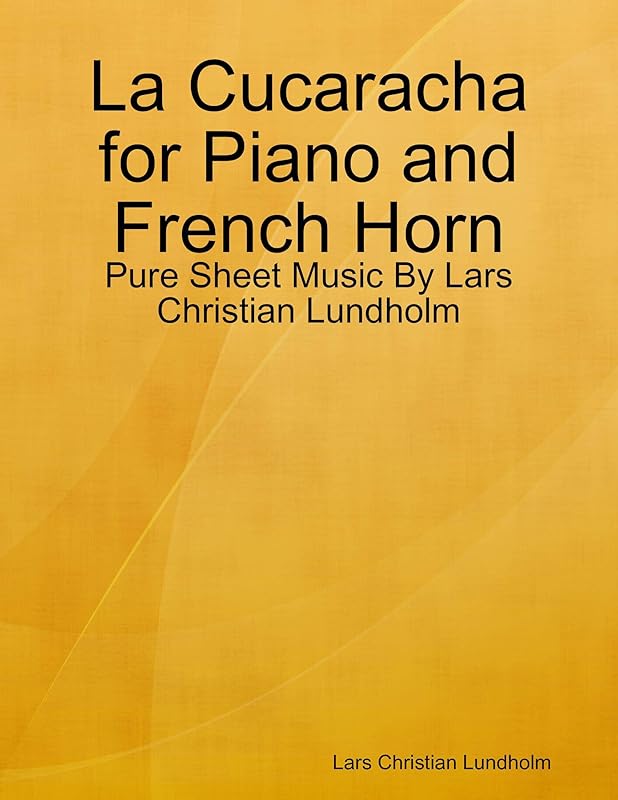La Cucaracha for Piano and French Horn - Pure Sheet Music By Lars Christian Lundholm by Lars Christian Lundholm