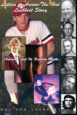 Letters to Aaron-The Hal Luebbert Story: ''America'' and Its Freedom Myths