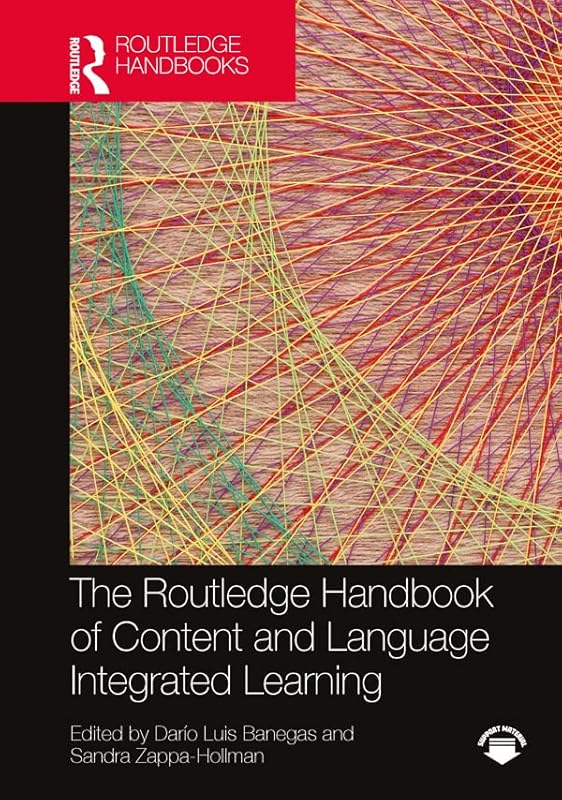 The Routledge Handbook of Content and Language Integrated Learning (Routledge Handbooks in Applied Linguistics) by Dario Luis Banegas