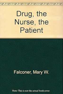 Drug, the Nurse, the Patient
