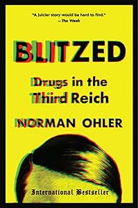 Blitzed: Drugs in the Third Reich by Norman Ohler
