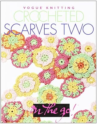 Vogue® Knitting on the Go! Crocheted Scarves Two