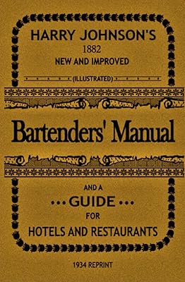 Bartenders' Manual: And a guide for hotels and restaurants