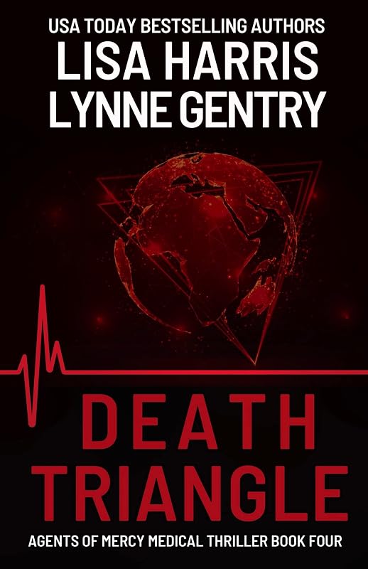 Death Triangle: A Gripping Christian Medical Suspense Thriller (Agents of Mercy Book 4) by Lisa Harris