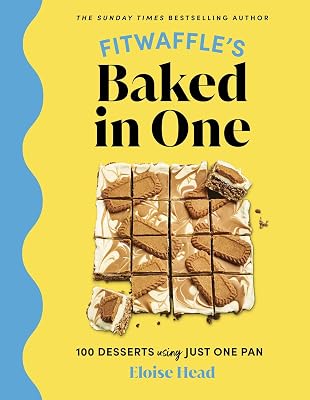 Fitwaffle's Baked in One: 100 Desserts Using Just One Pan