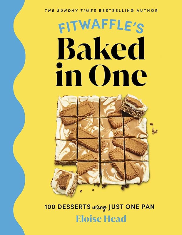 Fitwaffle's Baked in One: 100 Desserts Using Just One Pan by Eloise Head