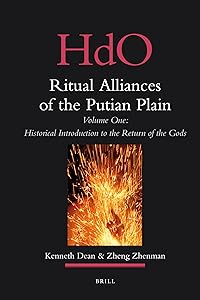 Ritual Alliances of the Putian Plain: Historical Introduction to the Return of the Gods (1) (Handbook of Oriental Studies / Handbuch der Orientalistik: Section 4, China, 23) by Kenneth Dean