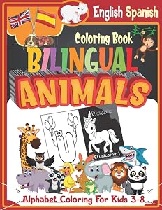 Bilingual Spanish English Coloring Book: High-contrast Color Alphabet Animal Coloring Book for Kids Ages 3-8 (High-contrast Bilingual Coloring Book)