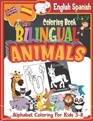 Bilingual Spanish English Coloring Book: High-contrast Color Alphabet Animal Coloring Book for Kids Ages 3-8 (High-contrast Bilingual Coloring Book)