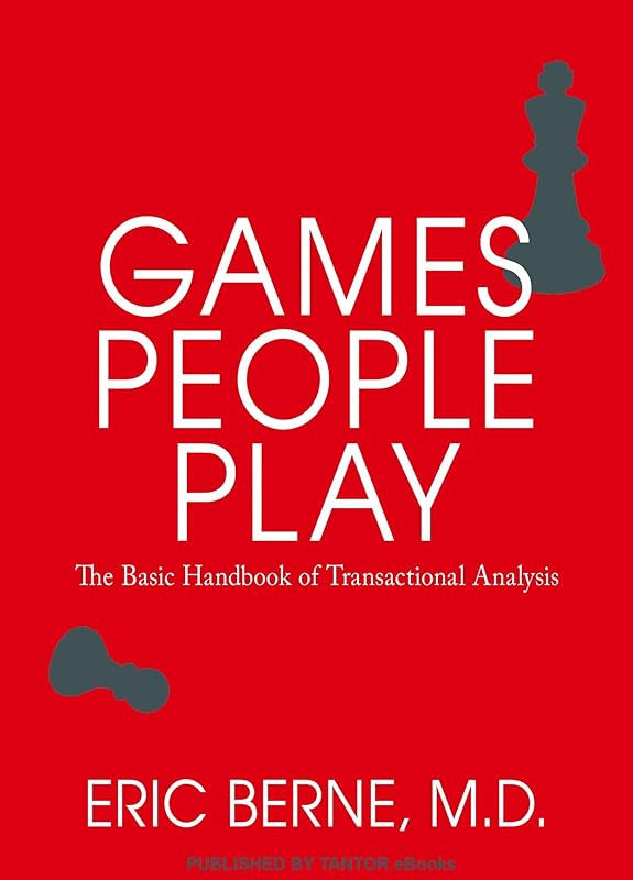 Games People Play by Eric Berne