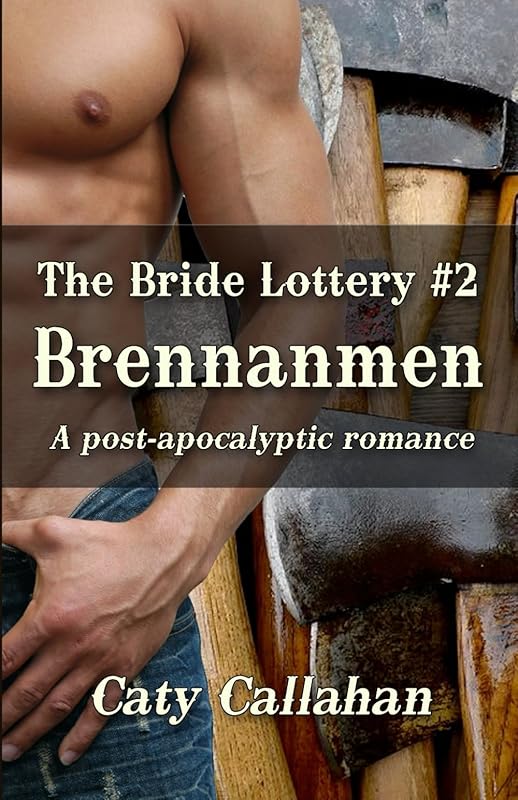 THE BRIDE LOTTERY, BOOK 2: BRENNANMEN by CATY CALLAHAN